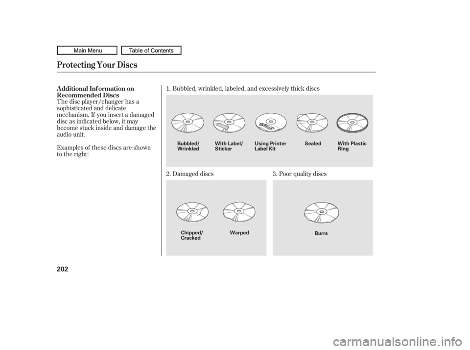 HONDA CIVIC SEDAN 2010  Owners Manual (in English) Examples of these discs are shown
to the right:Bubbled, wrinkled, labeled, and excessively thick discs
Damaged discs
Poor quality discs
The disc player/changer has a
sophisticated and delicate
mechani
