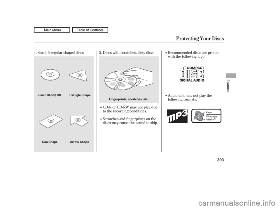 HONDA CIVIC SEDAN 2010  Owners Manual (in English) Small, irregular shaped discsDiscs with scratches, dirty discs
CD-R or CD-RW may not play due
to the recording conditions.
Scratches and f ingerprints on the
discs may cause the sound to skip. Recomme