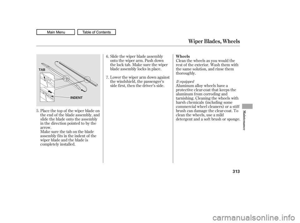 HONDA CIVIC SEDAN 2010 Owners Manual (in English) Place the top of the wiper blade on
the end of the blade assembly, and
slide the blade onto the assembly
in the direction pointed to by the
arrow.Slide the wiper blade assembly
onto the wiper arm. Pus HONDA CIVIC SEDAN 2010 Owners Manual (in English) Place the top of the wiper blade on
the end of the blade assembly, and
slide the blade onto the assembly
in the direction pointed to by the
arrow.Slide the wiper blade assembly
onto the wiper arm. Pus