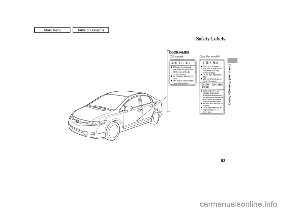 HONDA CIVIC SEDAN 2010   (in English) Workshop Manual U.S. modelsCanadian models
Saf ety L abels
Driver and Passenger Saf ety
53
DOORJAMBS
09/07/02 16:35:07 31SNA640_058 