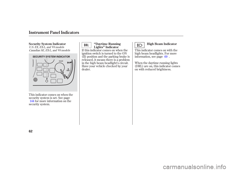 HONDA ACCORD SEDAN 2007   (in English) Repair Manual This indicator  comes on with  the
high  beam  headlights.  For more
info rmation,  see page  .
This  indicator  comes  on when  the
security  system is set.  See  page
f or more inf ormation on the
s
