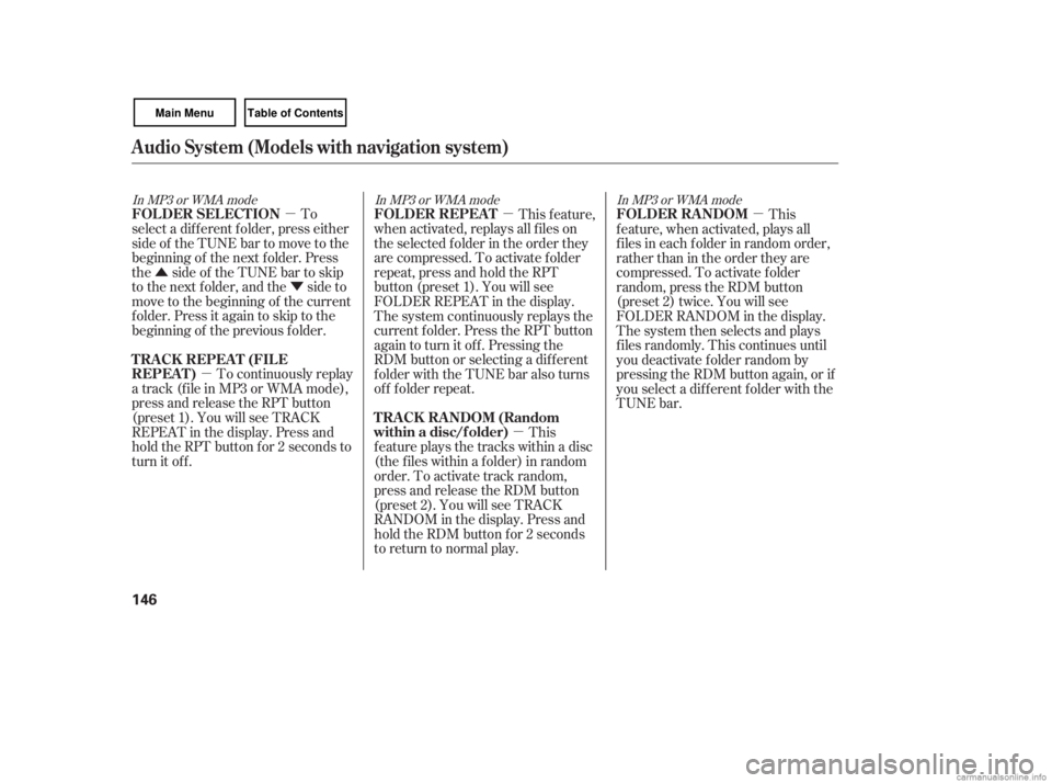 HONDA CIVIC SEDAN 2007  Owners Manual (in English) µ
Û Ý
µ µ
µ µ
To
select a dif f erent f older, press either
side of the TUNE bar to move to the
beginning of the next f older. Press
the side of the TUNE bar to skip
to the next folder, 