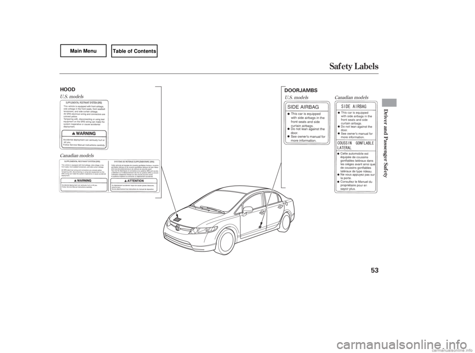 HONDA CIVIC SEDAN 2007   (in English) Workshop Manual Canadian models
U.S. models
U.S. models
Canadian models
Saf ety L abels
Driver and Passenger Saf ety
53
HOOD DOORJAMBS 