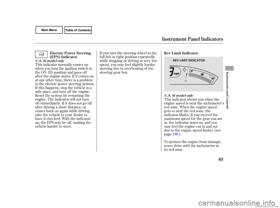 HONDA CIVIC SEDAN 2007   (in English) Repair Manual If you  turn  the steering  wheel to the
full  left  or right  position  repeatedly
while  stopping  or driving  at very  low
speed,  you may  feel slightly  harder
steering  due to overhe ating of th