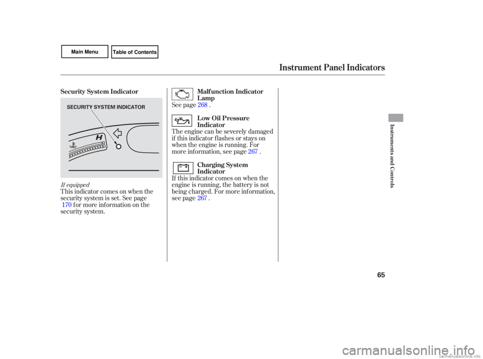 HONDA CIVIC SEDAN 2007   (in English) Repair Manual This indicator  comes  on when  the
security  system is set.  See  page
for  more  information  on the
security  system. The 
engine  can be severely  damaged
if  this  indicator  flashes or stays  on