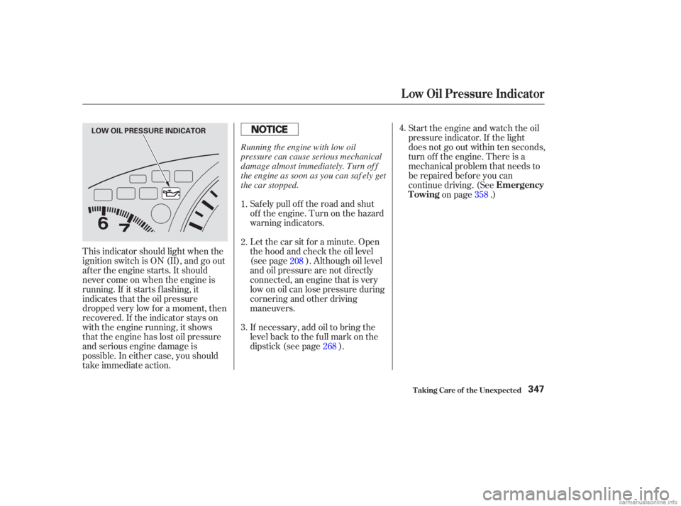 HONDA ACCORD SEDAN 2003  Owners Manual (in English) This indicator should light when the
ignition switch is ON (II), and go out
af ter the engine starts. It should
never come on when the engine is
running. If it starts f lashing, it
indicates that the 