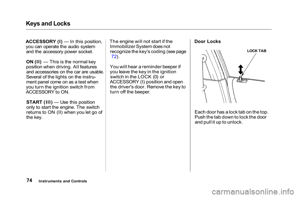 HONDA ACCORD SEDAN 2001 (in English) Manual PDF Keys and Locks
ACCESSORY (I) — In this position, you can operate the audio system and the accessory power socket.
ON (II) — This is the normal key
position when driving. All features and accessor HONDA ACCORD SEDAN 2001 (in English) Manual PDF Keys and Locks
ACCESSORY (I) — In this position, you can operate the audio system and the accessory power socket.
ON (II) — This is the normal key
position when driving. All features and accessor