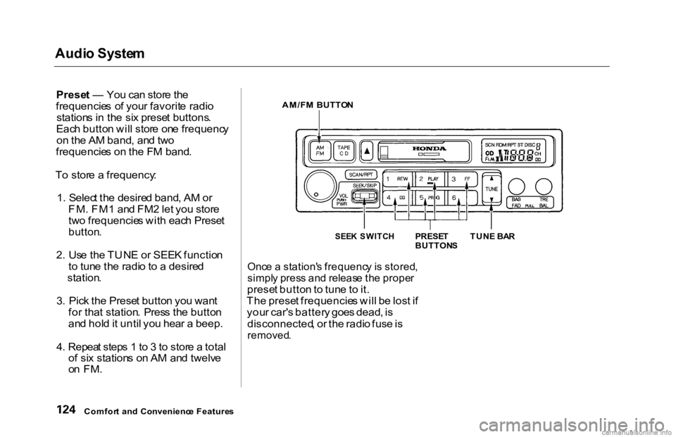 HONDA ACCORD SEDAN 2000 Owners Manual (in English) Audi
o Syste m
Prese t — Yo u ca n stor e th e
frequencie s o f you r favorit e radio
station s i n th e si x prese t buttons .
Eac h butto n wil l stor e on e frequenc y
o n th e A M band , an HONDA ACCORD SEDAN 2000 Owners Manual (in English) Audi
o Syste m
Prese t — Yo u ca n stor e th e
frequencie s o f you r favorit e radio
station s i n th e si x prese t buttons .
Eac h butto n wil l stor e on e frequenc y
o n th e A M band , an