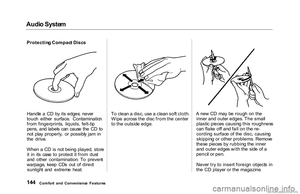 HONDA ACCORD SEDAN 2000 Owners Manual (in English) Audi
o Syste m
Protectin g Compac t Disc s
Handl e a C D b y it s edges ; neve r
touc h eithe r surface . Contaminatio n
fro m fingerprints , liquids , felt-ti p
pens , an d label s ca HONDA ACCORD SEDAN 2000 Owners Manual (in English) Audi
o Syste m
Protectin g Compac t Disc s
Handl e a C D b y it s edges ; neve r
touc h eithe r surface . Contaminatio n
fro m fingerprints , liquids , felt-ti p
pens , an d label s ca