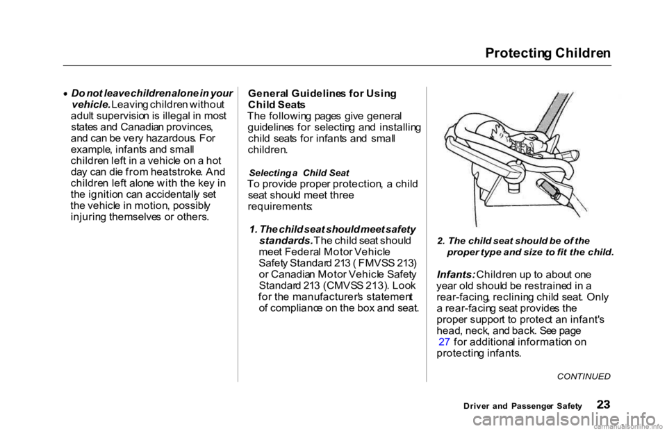 HONDA ACCORD SEDAN 2000   (in English) Owners Guide Protectin
g Childre n Do
 not leave children alone in your

vehicle.  Leaving childre n withou t

adul t supervisio n is illega l i n  mos t
state s an d Canadia n provinces ,
an d ca n b e ver y haza