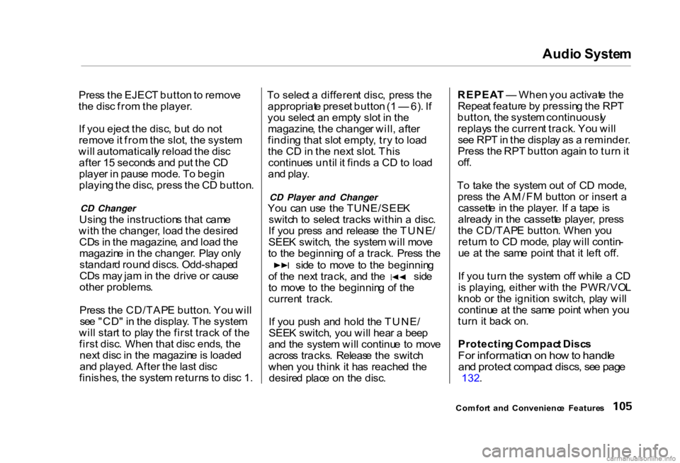 HONDA CIVIC SEDAN 2000  Owners Manual (in English) Audi
o Syste m

Pres s th e EJEC T butto n to  remov e
th e dis c fro m th e player .
I f yo u ejec t th e disc , bu t d o no t
remov e it fro m th e slot , th e syste m
wil l automaticall y reloa d t