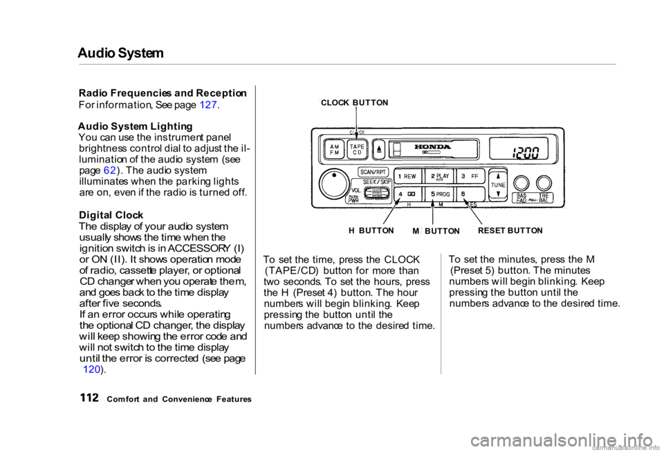 HONDA CIVIC SEDAN 2000 Owners Manual (in English) Audi
o Syste m
Radi o Frequencie s an d Receptio n
Fo r information , Se e pag e 127 .
Audi o Syste m Lightin g
Yo u ca n us e th e instrumen t pane l
brightnes s contro l dia l t o adjus t th e il HONDA CIVIC SEDAN 2000 Owners Manual (in English) Audi
o Syste m
Radi o Frequencie s an d Receptio n
Fo r information , Se e pag e 127 .
Audi o Syste m Lightin g
Yo u ca n us e th e instrumen t pane l
brightnes s contro l dia l t o adjus t th e il