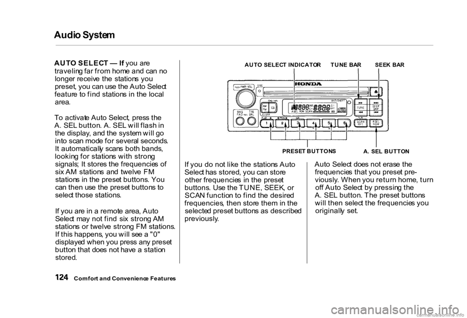 HONDA CIVIC SEDAN 2000 Owners Manual (in English) Audi
o Syste m
AUT O SELEC T — If yo u ar e
travelin g fa r fro m hom e an d ca n n o
longe r receiv e th e station s yo u
preset , yo u ca n us e th e Aut o Selec t
featur e t o fin d station s HONDA CIVIC SEDAN 2000 Owners Manual (in English) Audi
o Syste m
AUT O SELEC T — If yo u ar e
travelin g fa r fro m hom e an d ca n n o
longe r receiv e th e station s yo u
preset , yo u ca n us e th e Aut o Selec t
featur e t o fin d station s