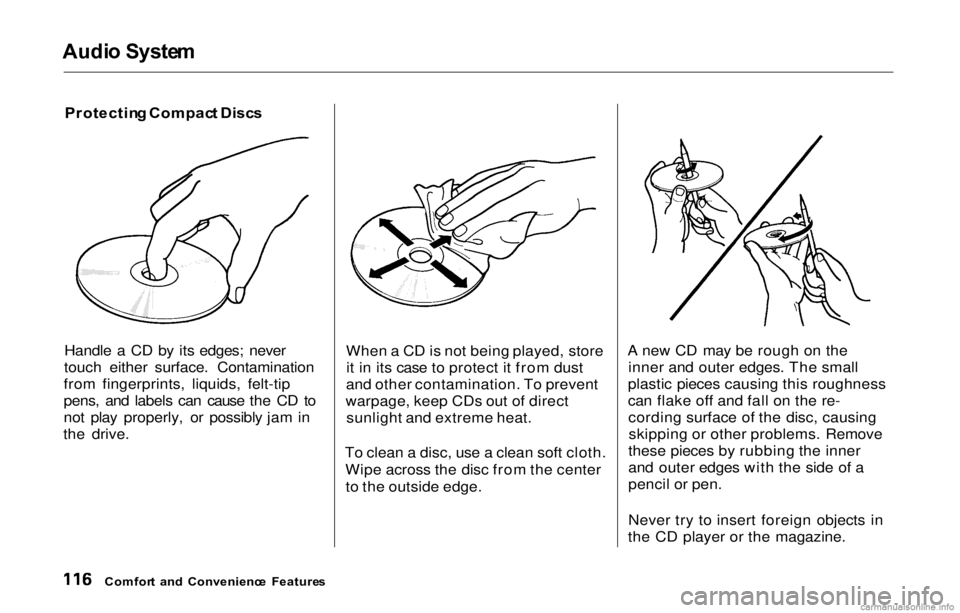 HONDA PRELUDE 2000 Owners Manual (in English) Audi
o Syste m
Protectin g Compac t Disc s
Handle a CD by its edges; never
touch either surface. Contamination
from fingerprints, liquids, felt-tip
pens, and labels can cause the CD to
not play prope HONDA PRELUDE 2000 Owners Manual (in English) Audi
o Syste m
Protectin g Compac t Disc s
Handle a CD by its edges; never
touch either surface. Contamination
from fingerprints, liquids, felt-tip
pens, and labels can cause the CD to
not play prope