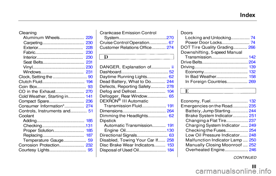 HONDA PRELUDE 2000   (in English) Owners Guide 
Inde
x

Cleaning
 Aluminum Wheels..................... 229
Carpeting.................................... 230
Exterior....................................... 228
Fabric................................