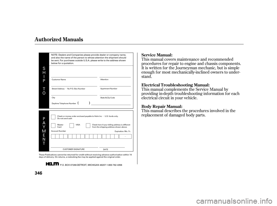 HONDA ACCORD 2001 CF / 6.G Owners Guide µµ
µ
( % ) $
%."#)
This manual complements the Service Manual by 
providing in-depth troubleshooting inf ormation f or each
electrical circuit in your vehicle. 
This manual desc