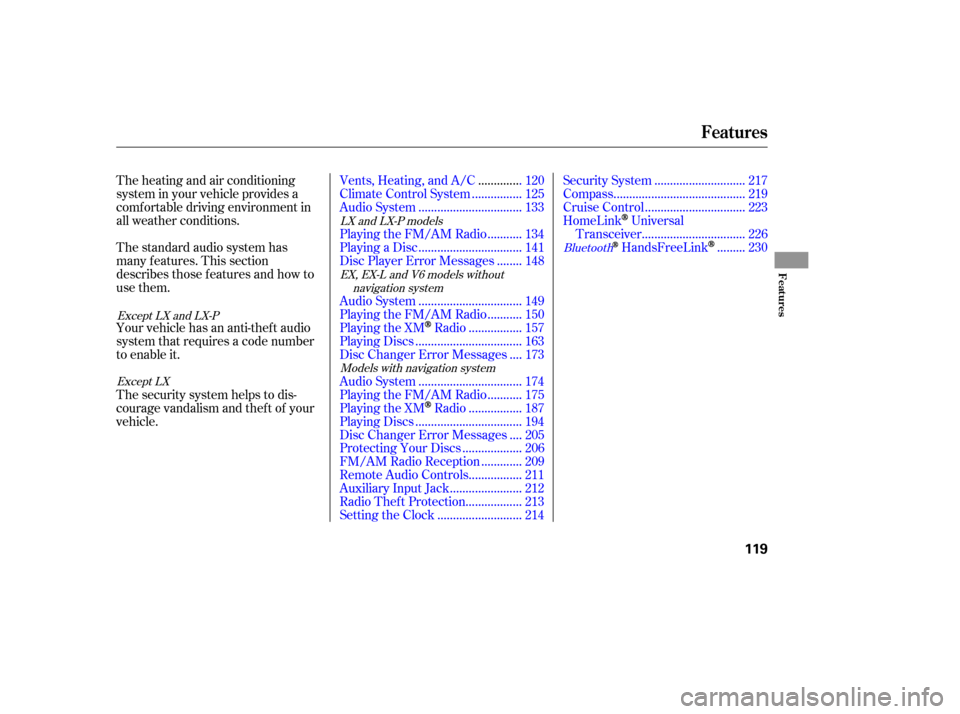 HONDA ACCORD 2010 8.G Owners Manual The heating and air conditioning 
system in your vehicle provides a
comf ortable driving environment in 
all weather conditions. 
The standard audio system has 
many f eatures. This section
describes 