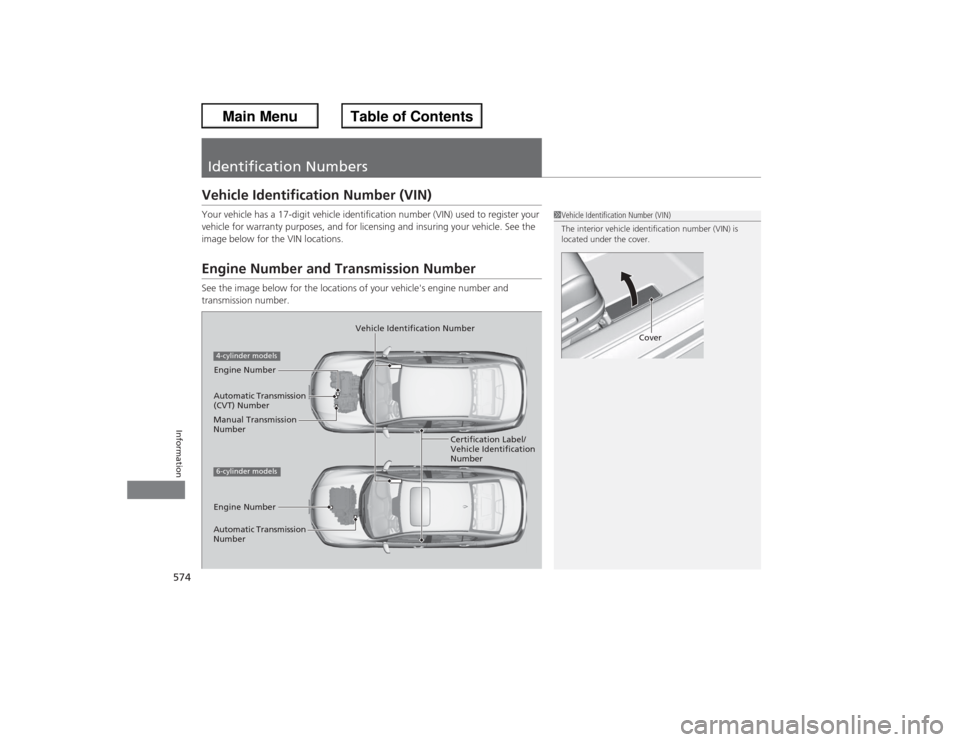 HONDA ACCORD 2013 9.G Owners Manual 574Information
Identification NumbersVehicle Identification Number (VIN)Your vehicle has a 17-digit vehicle identification number (VIN) used to register your
vehicle for warranty purposes, and for li HONDA ACCORD 2013 9.G Owners Manual 574Information
Identification NumbersVehicle Identification Number (VIN)Your vehicle has a 17-digit vehicle identification number (VIN) used to register your
vehicle for warranty purposes, and for li
