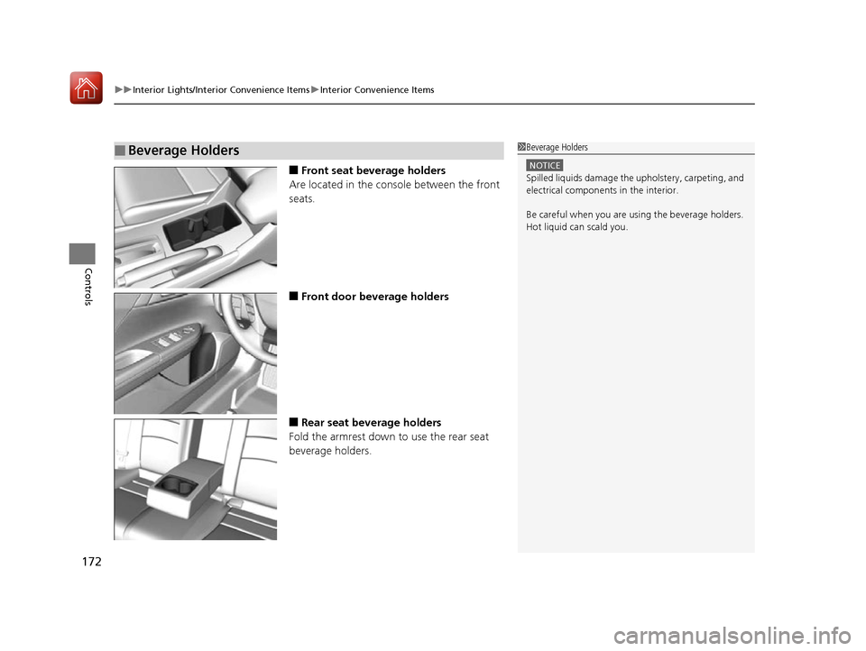 HONDA ACCORD 2016 9.G Owners Manual uuInterior Lights/Interior Convenience Items uInterior Convenience Items
172
Controls
■Front seat beverage holders
Are located in the console between the front 
seats.
■Front door beverage holders