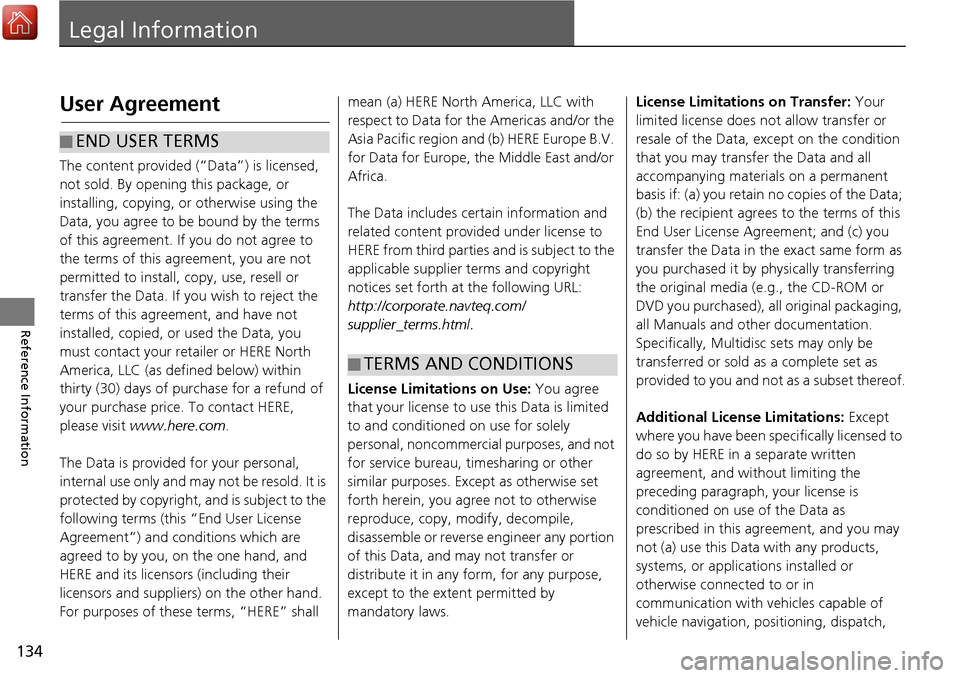 HONDA ACCORD 2017 9.G Navigation Manual 134
Reference Information
Legal Information
User Agreement
The content provided (“Data”) is licensed,
not sold. By opening this package, or
installing, copying, or otherwise using the
Data, you HONDA ACCORD 2017 9.G Navigation Manual 134
Reference Information
Legal Information
User Agreement
The content provided (“Data”) is licensed,
not sold. By opening this package, or
installing, copying, or otherwise using the
Data, you
