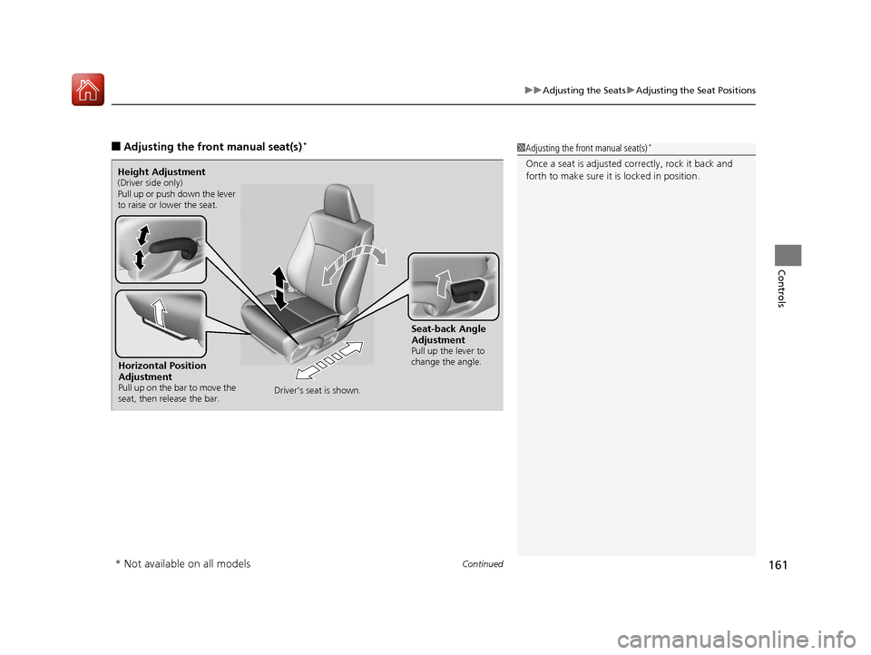 HONDA ACCORD 2017 9.G Owners Manual Continued161
uuAdjusting the Seats uAdjusting the Seat Positions
Controls
■Adjusting th e front manual seat(s)*1Adjusting the front manual seat(s)*
Once a seat is adjusted co rrectly, rock it back a HONDA ACCORD 2017 9.G Owners Manual Continued161
uuAdjusting the Seats uAdjusting the Seat Positions
Controls
■Adjusting th e front manual seat(s)*1Adjusting the front manual seat(s)*
Once a seat is adjusted co rrectly, rock it back a