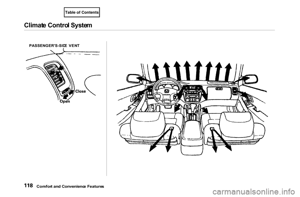 HONDA ACCORD COUPE 2000 CF / 6.G Owners Manual
Climat
e Contro l Syste m
PASSENGERS-SID E VEN T
Comfor t an d Convenienc e Feature s HONDA ACCORD COUPE 2000 CF / 6.G Owners Manual
Climat
e Contro l Syste m
PASSENGERS-SID E VEN T
Comfor t an d Convenienc e Feature s
