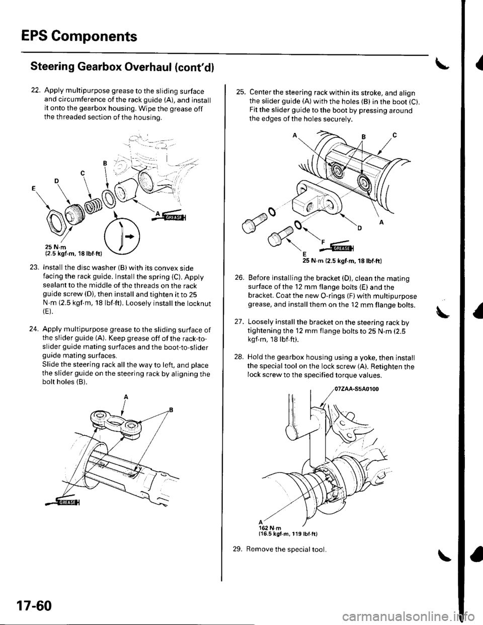 HONDA CIVIC 2002 7.G Owners Manual EPS Components
{Steering Gearbox Overhaul (contdl
22. Apply multipurpose grease to the sliding surfaceand circumference ofthe rackguide (A), and installit onto the gearbox housing. Wipe the grease of HONDA CIVIC 2002 7.G Owners Manual EPS Components
{Steering Gearbox Overhaul (contdl
22. Apply multipurpose grease to the sliding surfaceand circumference ofthe rackguide (A), and installit onto the gearbox housing. Wipe the grease of