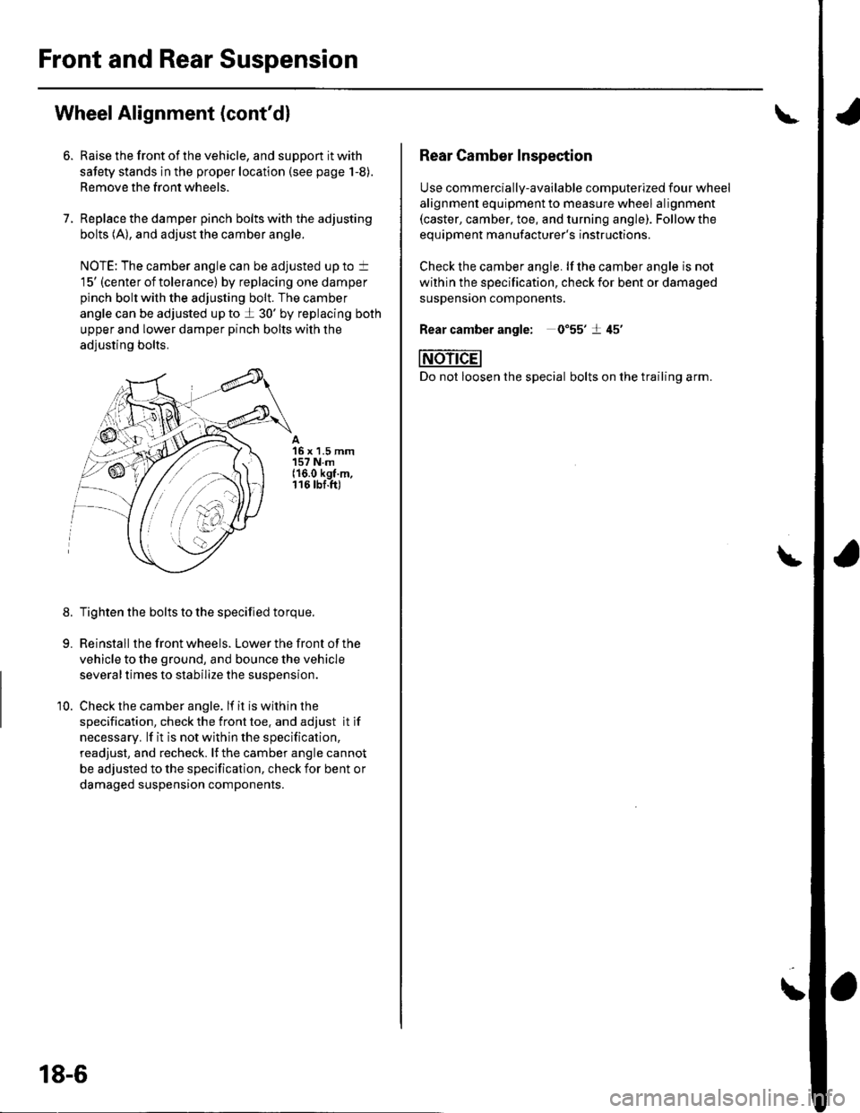 HONDA CIVIC 2002 7.G Workshop Manual Front and Rear Suspension
Wheel Alignment (contd)
7.
Raise the front of the vehicle, and support it with
safety stands in the proper location (see page 1-8).
Remove the front wheels.
Replace the damp