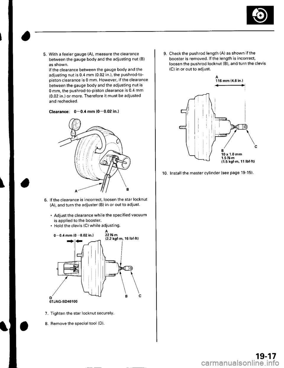HONDA CIVIC 2003 7.G Workshop Manual 5. With a feeler gauge (A), measure the clearance
between the gauge body and the adjusting nut (B)
as snown,
lf the clearance between the gauge body and the
adjusting nut is 0.4 mm (0.02 in.), the pus HONDA CIVIC 2003 7.G Workshop Manual 5. With a feeler gauge (A), measure the clearance
between the gauge body and the adjusting nut (B)
as snown,
lf the clearance between the gauge body and the
adjusting nut is 0.4 mm (0.02 in.), the pus