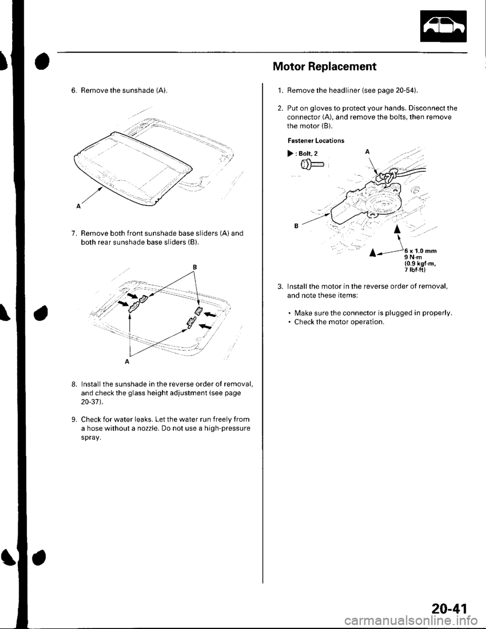 HONDA CIVIC 2003 7.G Workshop Manual 6. Remove the sunshade (A),
::lll =r"--- 
----.-.. --.,
 li
?,
7.Remove both front sunshade base sliders (A) and
both rear sunshade base sliders (B)
t-^
a{
8.
9.
Installthe sunshade in the rev