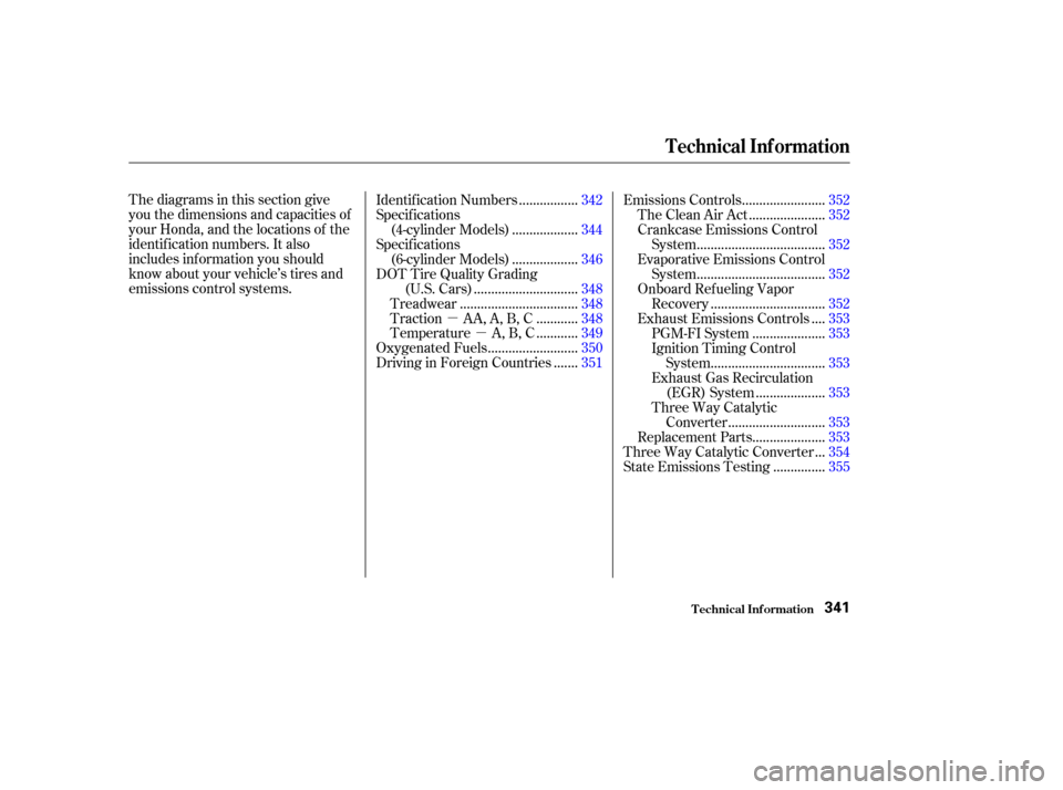HONDA ACCORD COUPE 2002 CL7 / 7.G Owners Manual µµ
Thediagramsinthissectiongive
you the dimensions and capacities of
your Honda, and the locations of the
identif ication numbers. It also
includes inf ormation you should
know about your vehicle
