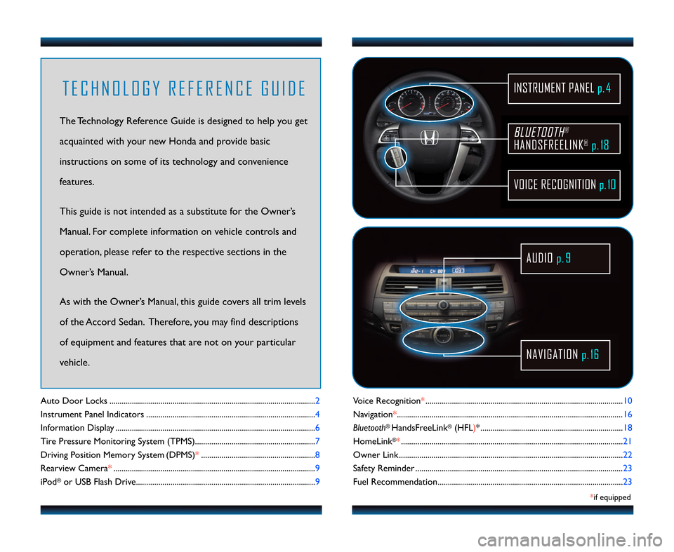 HONDA ACCORD SEDAN 2012 8.G Technology Reference Guide Voice Recognition*....................................\1......................................\1....................... 1\f
Navigation* ....................................\1..........................