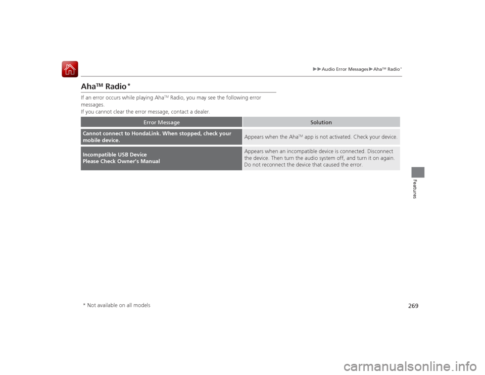 HONDA ACCORD COUPE 2015 9.G Owners Manual 269
uuAudio Error Messages uAha
TM Radio
*
Features
Aha
TM
Radio
*
If an error occurs while playing Aha
TM Radio, you may see the following error
messages.
If you cannot clear the error message, con HONDA ACCORD COUPE 2015 9.G Owners Manual 269
uuAudio Error Messages uAha
TM Radio
*
Features
Aha
TM
Radio
*
If an error occurs while playing Aha
TM Radio, you may see the following error
messages.
If you cannot clear the error message, con
