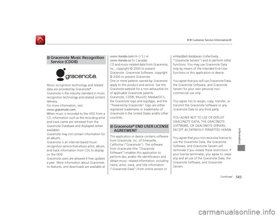 HONDA ACCORD COUPE 2015 9.G Owners Manual 543
uuCustomer Service Information u
Continued
Information
Music recognition technology and related
data are provided by Gracenote®.
Gracenote is the industry standard in music
recognition technol HONDA ACCORD COUPE 2015 9.G Owners Manual 543
uuCustomer Service Information u
Continued
Information
Music recognition technology and related
data are provided by Gracenote®.
Gracenote is the industry standard in music
recognition technol