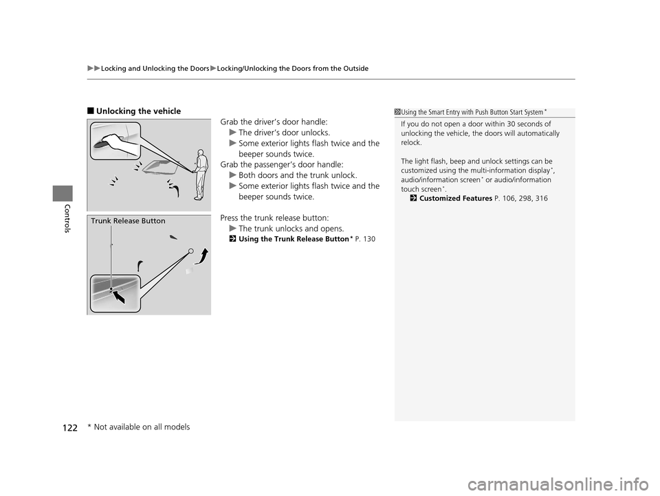 HONDA ACCORD COUPE 2016 9.G Owners Manual uuLocking and Unlocking the Doors uLocking/Unlocking the Doors from the Outside
122
Controls
■Unlocking the vehicle
Grab the driver’s door handle:u The driver’s door unlocks.
u Some exterior lig