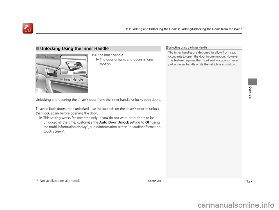 HONDA ACCORD COUPE 2017 9.G Owners Manual Continued127
uuLocking and Unlocking the Doors uLocking/Unlocking the Doors from the Inside
Controls
Pull the inner handle.
u The door unlocks and opens in one
motion.
Unlocking and opening the drive HONDA ACCORD COUPE 2017 9.G Owners Manual Continued127
uuLocking and Unlocking the Doors uLocking/Unlocking the Doors from the Inside
Controls
Pull the inner handle.
u The door unlocks and opens in one
motion.
Unlocking and opening the drive