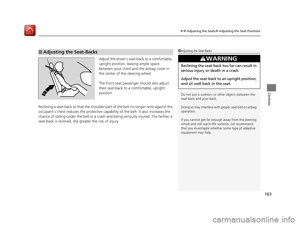 HONDA ACCORD COUPE 2017 9.G Owners Manual 163
uuAdjusting the Seats uAdjusting the Seat Positions
Controls
Adjust the drivers seat -back to a comfortable,
upright position, leaving ample space
between your chest and the airbag cover in
t HONDA ACCORD COUPE 2017 9.G Owners Manual 163
uuAdjusting the Seats uAdjusting the Seat Positions
Controls
Adjust the drivers seat -back to a comfortable,
upright position, leaving ample space
between your chest and the airbag cover in
t