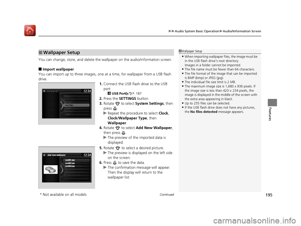 HONDA ACCORD COUPE 2017 9.G Owners Manual Continued195
uuAudio System Basic Operation uAudio/Information Screen
Features
You can change, store, and delete the wallpaper on the audio/ information screen.
■Import wallpaper
You can import up t HONDA ACCORD COUPE 2017 9.G Owners Manual Continued195
uuAudio System Basic Operation uAudio/Information Screen
Features
You can change, store, and delete the wallpaper on the audio/ information screen.
■Import wallpaper
You can import up t
