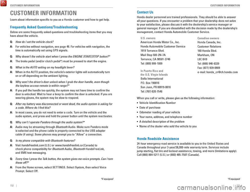 HONDA ACCORD COUPE 2017 9.G Quick Guide 152    ||    153
       CUSTOMER INFORMATION
CUSTOMER INFORMATION
CUSTOMER INFORMATION
*if equipped
Learn about information specific to you as a Honda customer and how to\
 get help.
Frequently Asked 