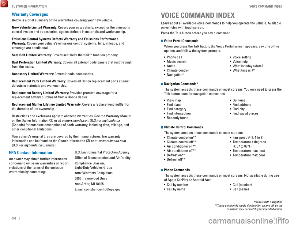 HONDA ACCORD COUPE 2017 9.G Quick Guide 154    ||    155
       VOICE COMMAND INDEX
CUSTOMER INFORMATION
Warranty Coverages
Below is a brief summary of the warranties covering your new vehicle. 
New Vehicle Limited Warranty: Covers your new