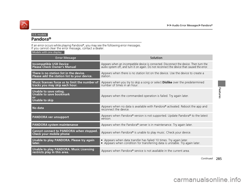 HONDA ACCORD HYBRID 2017 9.G Owners Manual 285
uuAudio Error Messages uPandora ®
Continued
Features
Pandora ®
If an error occurs while playing Pandora ®, you may see the following error messages. 
If you cannot clear the error message, cont