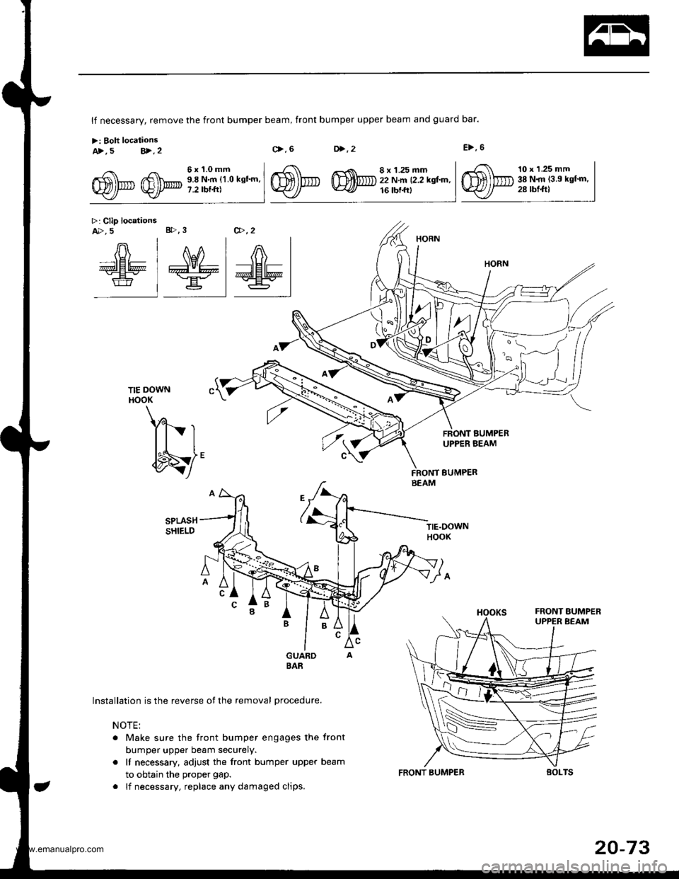 HONDA CR-V 1998 RD1-RD3 / 1.G Owners Manual
A>, 5 V.2
>: Clip locationsA>, 5 B>.3
lf necessary, remove the front bumper beam, front bumper upper beam and guard bar.
>: Boh locationsc>.6D>,2E>,6
TIE DOWNHOOK
Yl- r
{to/
Installation is the rever HONDA CR-V 1998 RD1-RD3 / 1.G Owners Manual
A>, 5 V.2
>: Clip locationsA>, 5 B>.3
lf necessary, remove the front bumper beam, front bumper upper beam and guard bar.
>: Boh locationsc>.6D>,2E>,6
TIE DOWNHOOK
Yl- r
{to/
Installation is the rever