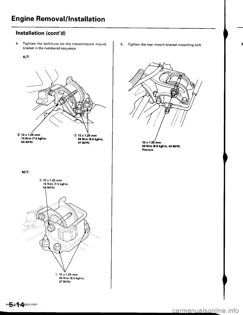 HONDA CR-V 2000 RD1-RD3 / 1.G Owners Manual 
En gine RemovaUlnstallation
Installation (contd)
4. Tighten the bolt/nuts on the transmission mountbracket in the numbered sequence.
AIT:
@ 12 x 1.25 mm?4 N.m {t.5 kgt.h,5,4lbf.ftl
O 12 x 1.25 mm6l 