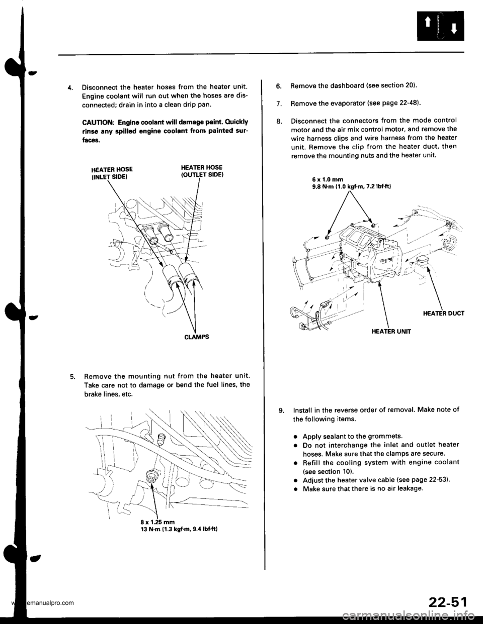 HONDA CR-V 2000 RD1-RD3 / 1.G Owners Manual
4. Disconnect the heater hoses from the heater unit.
Engine coolant will run out when the hoses are dis-
connected; drain in into a clean drip pan.
CAUTION: Engino coolant will damage p8int. Ouickly
HONDA CR-V 2000 RD1-RD3 / 1.G Owners Manual
4. Disconnect the heater hoses from the heater unit.
Engine coolant will run out when the hoses are dis-
connected; drain in into a clean drip pan.
CAUTION: Engino coolant will damage p8int. Ouickly