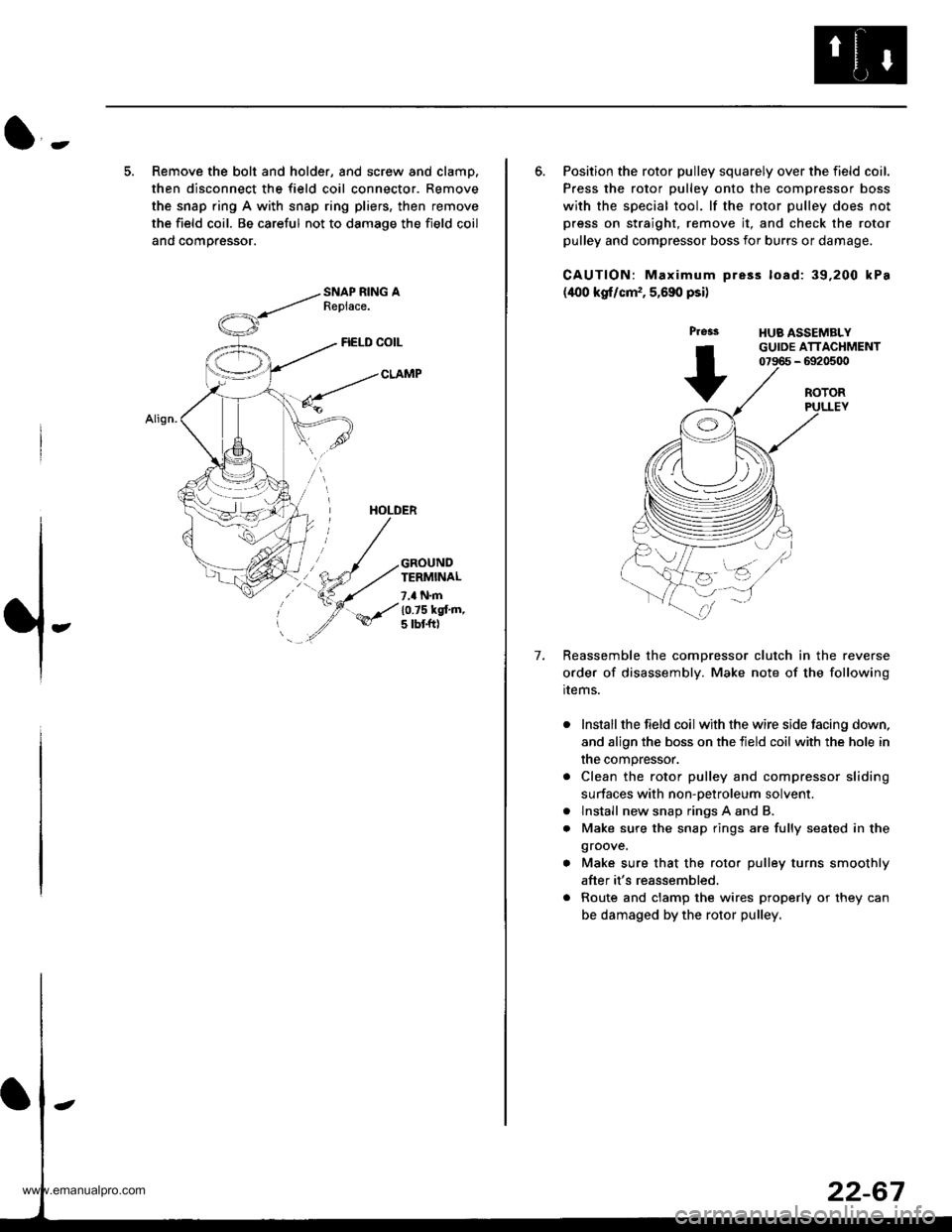 HONDA CR-V 1999 RD1-RD3 / 1.G User Guide 
l-
5. Remove the bolt and holder, and screw and clamp.
then disconnect the field coil connector. Remove
the snap ring A with snap ring pliers, then remove
the field coil. Be careful not to damage the