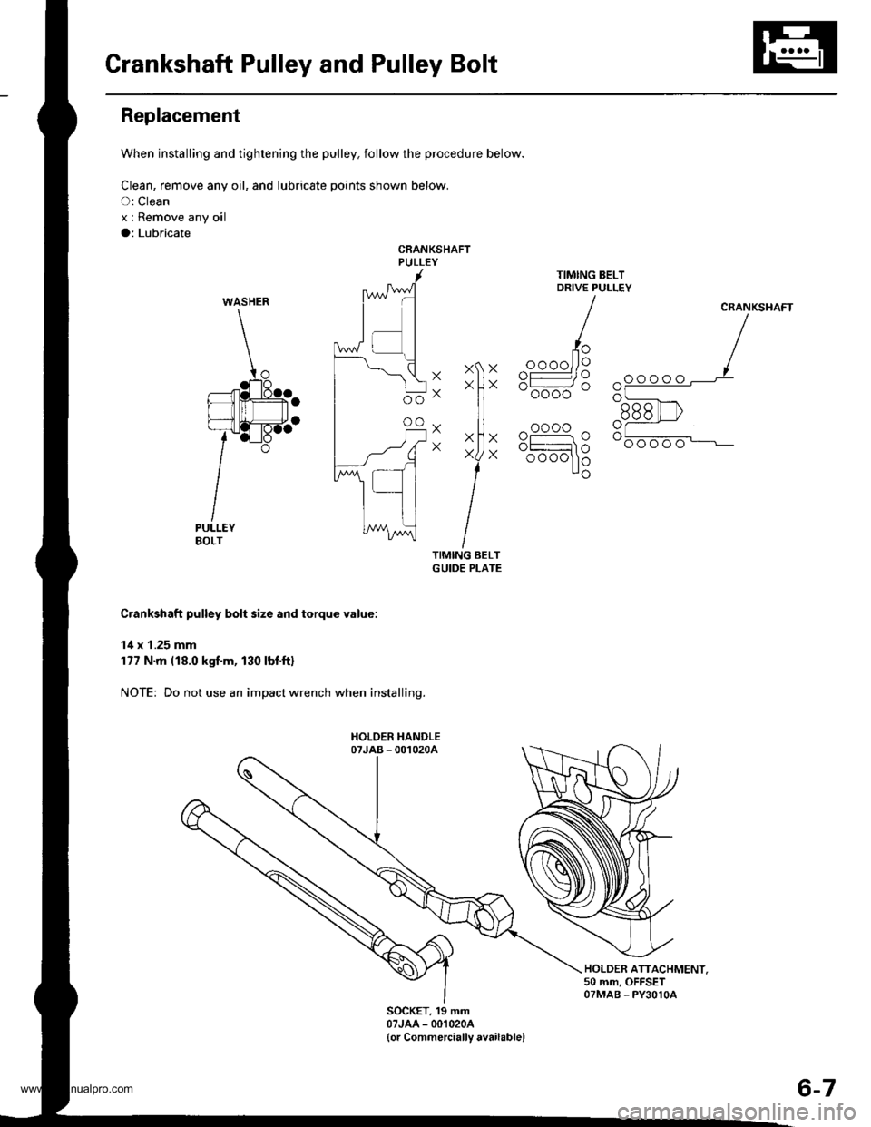 HONDA CR-V 1997 RD1-RD3 / 1.G Workshop Manual
Crankshaft Pulley and Pulley Bolt
Replacement
When installing and tightening the pulley, follow the procedure below.
Clean, remove any oil, and lubricate points shown below.
C: Clean
x I Remove any o HONDA CR-V 1997 RD1-RD3 / 1.G Workshop Manual
Crankshaft Pulley and Pulley Bolt
Replacement
When installing and tightening the pulley, follow the procedure below.
Clean, remove any oil, and lubricate points shown below.
C: Clean
x I Remove any o