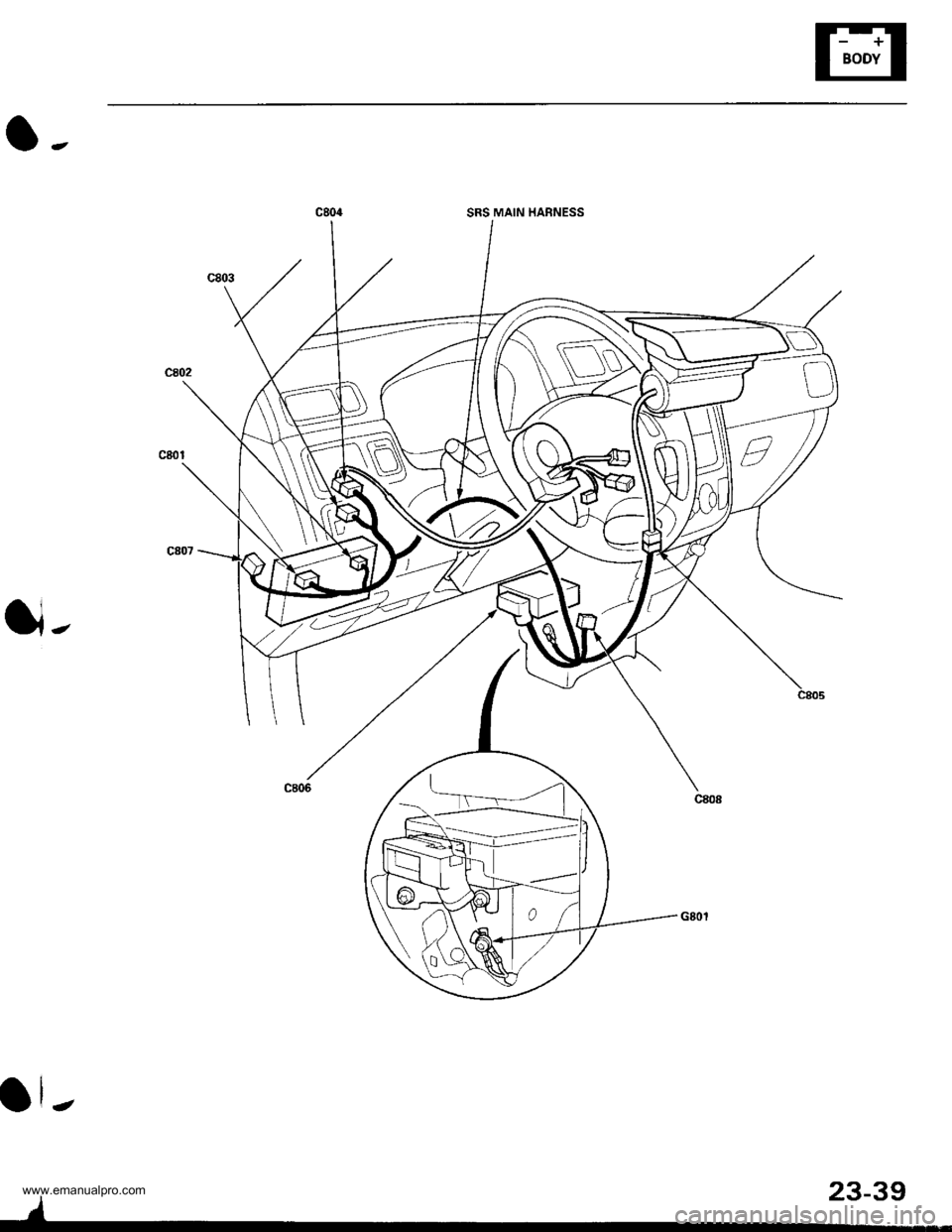 HONDA CR-V 2000 RD1-RD3 / 1.G Service Manual
SRS MAIN HARNESS
D\
n
ll-
/
23-39
www.emanualpro.com HONDA CR-V 2000 RD1-RD3 / 1.G Service Manual
SRS MAIN HARNESS
D\
n
ll-
/
23-39
www.emanualpro.com