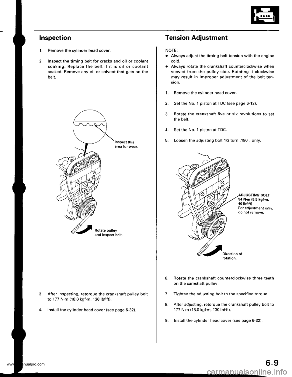 HONDA CR-V 1997 RD1-RD3 / 1.G Workshop Manual
1.
2.
Inspection
Remove the cylinder head cover.
lnspect the timing belt for c.acks and oil or coolant
soaking. Replace the belt if it is oil or coolant
soaked. Remove any oil or solvent that gets on HONDA CR-V 1997 RD1-RD3 / 1.G Workshop Manual
1.
2.
Inspection
Remove the cylinder head cover.
lnspect the timing belt for c.acks and oil or coolant
soaking. Replace the belt if it is oil or coolant
soaked. Remove any oil or solvent that gets on