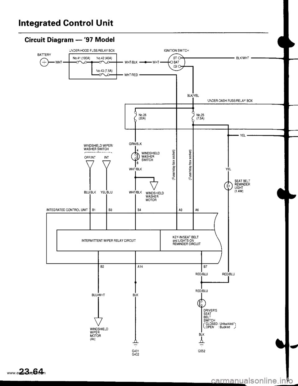 HONDA CR-V 1999 RD1-RD3 / 1.G Workshop Manual 
Integrated Gontrol Unit
Circuit Diagram -97 Model
UNDER.HOOD FUSEi RELAY 8OXBATTEFYI No.4 {004) \0.d240A) |
cr*" 
l__*l;;T 
w_T ELK +!v_T
I H-uTr.r--i=r-
GFNi BLK
lo,,.h WINDSHIELD( il) WASHEB
Y 