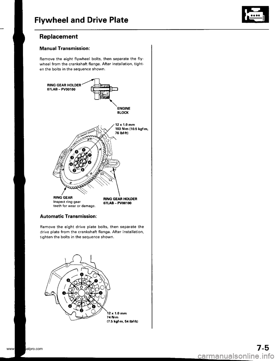 HONDA CR-V 1997 RD1-RD3 / 1.G Owners Manual
Flywheel and Drive Plate
Replacement
Manual Transmission:
Remove the eight flywheel bolts, then separate the fly-
wheel from the crankshaft flange. After installation, tight-
en the bolts in the sequ HONDA CR-V 1997 RD1-RD3 / 1.G Owners Manual
Flywheel and Drive Plate
Replacement
Manual Transmission:
Remove the eight flywheel bolts, then separate the fly-
wheel from the crankshaft flange. After installation, tight-
en the bolts in the sequ